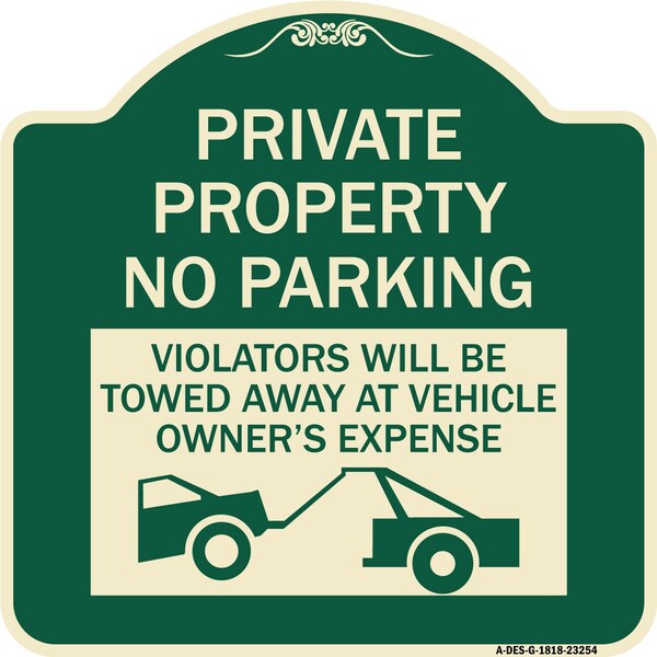 Signmission Private Parking Violators Towed Away Vehicle Owners Expense Alum Sign, 18" L, 18" H, G-1818-23254 A-DES-G-1818-23254 - main
